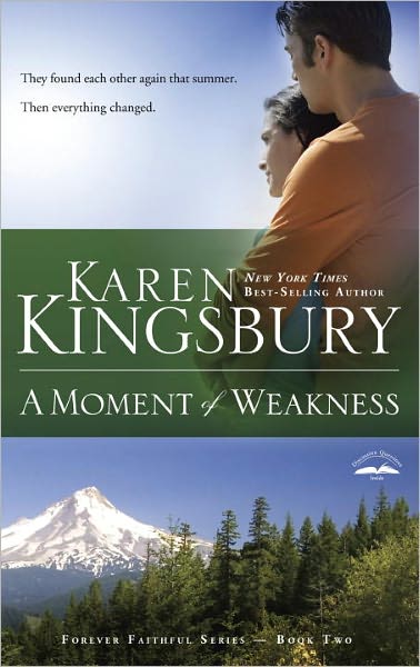 Cover for Karen Kingsbury · A Moment of Weakness: Book 2 in the Forever Faithful Trilogy - Forever Faithful Series (Paperback Book) (2000)