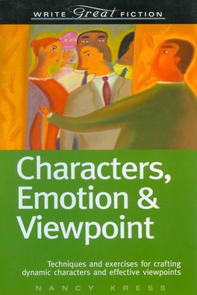 Cover for Nancy Kress · Characters, Emotions and Viewpoint: Techniques and Exercises for Crafting Dynamic Characters and Effective Viewpoints - Write Great Fiction (Paperback Book) (2005)