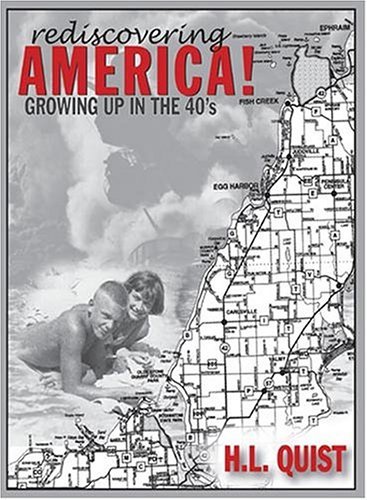 Cover for H.l. Quist · Rediscovering America! Growing Up in the 40s (Hardcover bog) (2004)