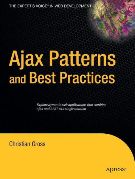 Ajax Patterns and Best Practices - Christian Gross - Kirjat - APress - 9781590596166 - torstai 16. helmikuuta 2006