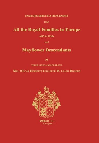 Cover for Elizabeth M. Rixford · Families Directly Descended from All the Royal Families in Europe (495 to 1932) and Mayflower Descendants (Paperback Book) (2011)