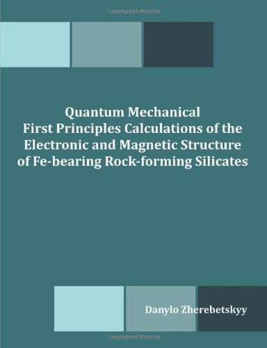Cover for Danylo Zherebetskyy · Quantum Mechanical First Principles Calculations of the Electronic and Magnetic Structure of Fe-bearing Rock-forming Silicates (Paperback Book) (2010)