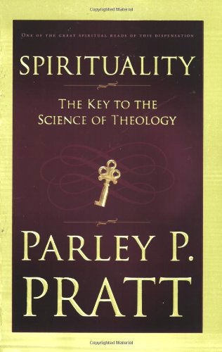 Cover for Parley P. Pratt · Spirituality: They Key to the Science of Theology (Paperback Book) (2007)