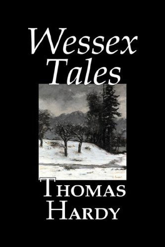 Cover for Thomas Hardy · Wessex Tales by Thomas Hardy, Fiction, Classics, Short Stories, Literary (Paperback Book) (2007)