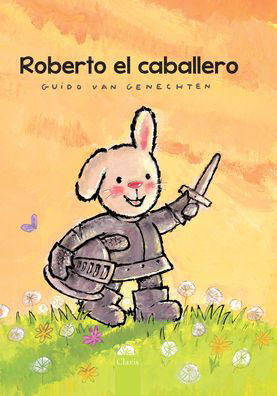 Cover for Guido Genechten · Roberto el caballero (Hardcover Book) (2024)