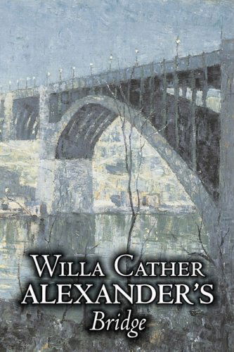 Alexander's Bridge - Willa Cather - Bøker - Aegypan - 9781606640166 - 1. april 2008