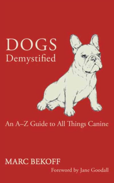 Cover for Marc Bekoff · Dogs Demystified: An A-Z Guide to All Things Canine (Taschenbuch) (2023)