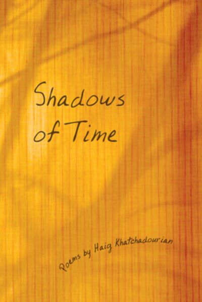 Cover for Haig A. Khatchadourian · Shadows of Time (Book) (2010)