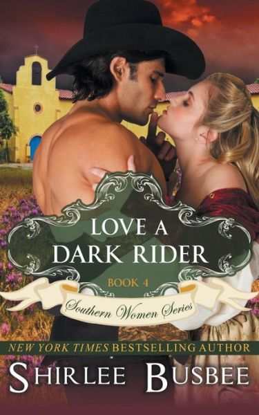 Cover for Shirlee Busbee · Love A Dark Rider (The Southern Women Series, Book 4) (Paperback Book) (2015)