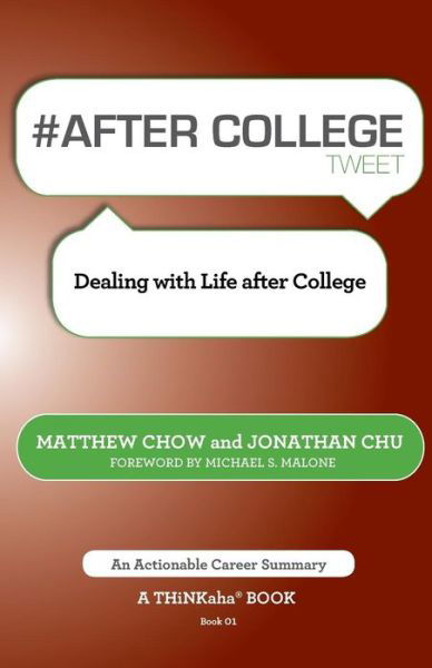 # After College Tweet Book01: Dealing with Life After College - Matthew Chow - Books - Thinkaha - 9781616991166 - May 21, 2013