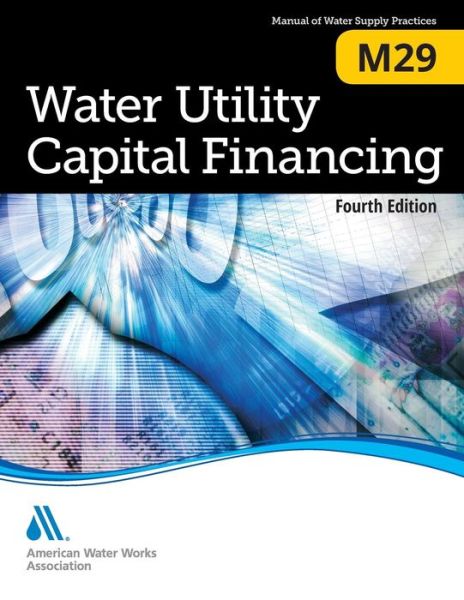 Cover for American Water Works Association · Water Utility Capital Financing (M29) (Awwa Manual) (Taschenbuch) [Revised edition] (2014)