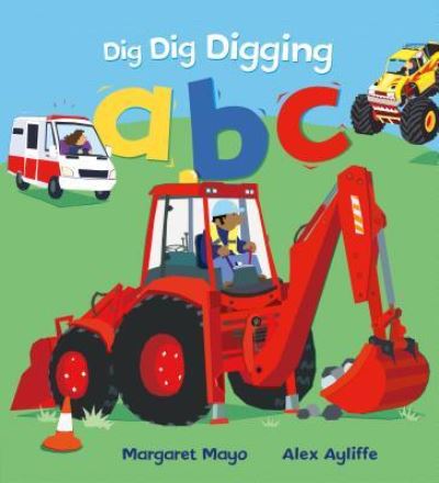 Cover for Margaret Mayo · Dig Dig Digging ABC (Hardcover Book) (2017)