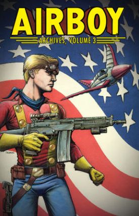 Airboy Archives Volume 3 - Airboy - Chuck Dixon - Kirjat - Idea & Design Works - 9781631402166 - tiistai 10. maaliskuuta 2015