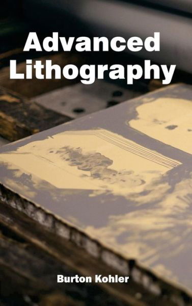 Cover for Burton Kohler · Advanced Lithography (Hardcover Book) (2015)