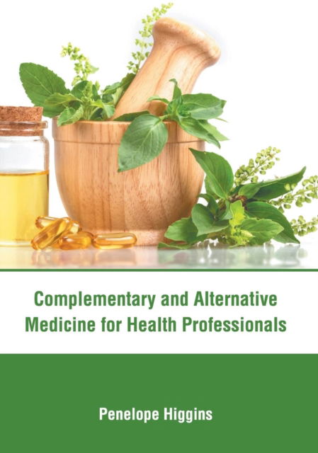 Cover for Penelope Higgins · Complementary and Alternative Medicine for Health Professionals (Hardcover Book) (2019)