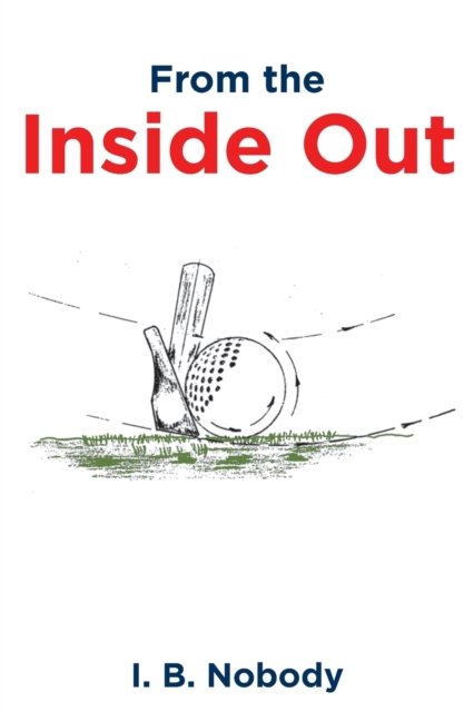 Cover for I B Nobody · From the Inside Out (Paperback Bog) (2024)