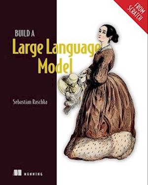 Cover for Sebastian Raschka · Build a Large Language Model (From Scratch) (Gebundenes Buch) (2024)