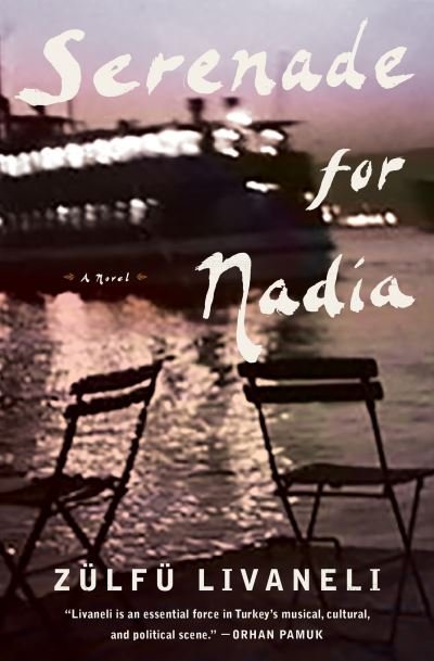 Cover for Zülfü Livaneli · Serenade for Nadia (Book) (2020)