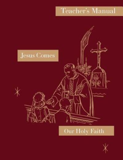 Cover for Sister Mary Naomi · Jesus Comes: Teacher's Manual: Our Holy Faith Series - Our Holy Faith (Paperback Book) (2017)