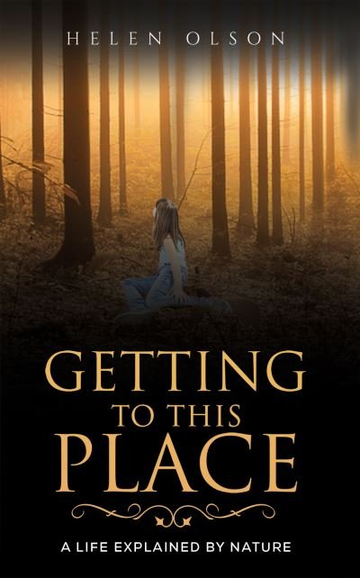 Getting to This Place - Helen Olson - Books - Austin Macauley - 9781643788166 - April 30, 2021
