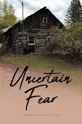 Cover for Andrea Heather Foss · Uncertain Fear (Paperback Book) (2020)