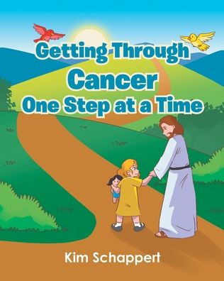 Cover for Kim Schappert · Getting Through Cancer One Step at a Time (Paperback Book) (2020)