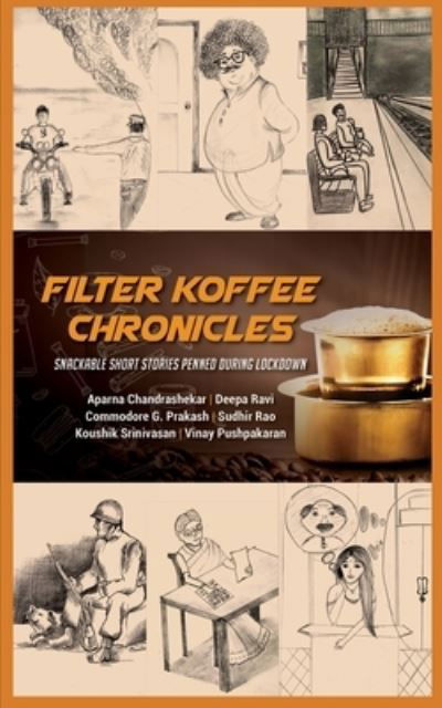 Filter Koffee Chronicles - Cmde G Prakash - Livres - Notion Press, Inc. - 9781649517166 - 21 août 2020