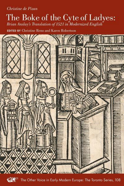 The Boke of the Cyte of Ladyes: Brian Anslay's Translation of 1521 in Modernized English - The Other Voice in Early Modern Europe: The Toronto Series - Christine de Pizan - Książki - Iter Press - 9781649591166 - 20 grudnia 2024