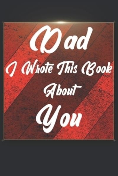 Cover for Ibens Gift Book · Dad I Wrote This Book About You (Pocketbok) (2019)