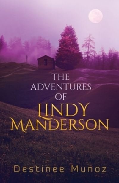 Cover for Destinee Munoz · The Adventures of Lindy Manderson (Paperback Bog) (2021)