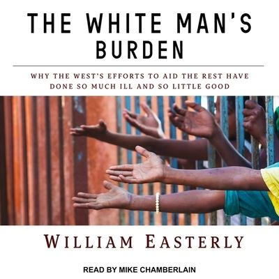 Cover for William Easterly · The White Man's Burden (CD) (2017)