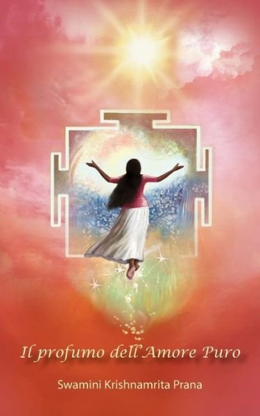 Cover for Swamini Krishnamrita Prana · Il profumo dell'Amore Puro (Pocketbok) (2016)