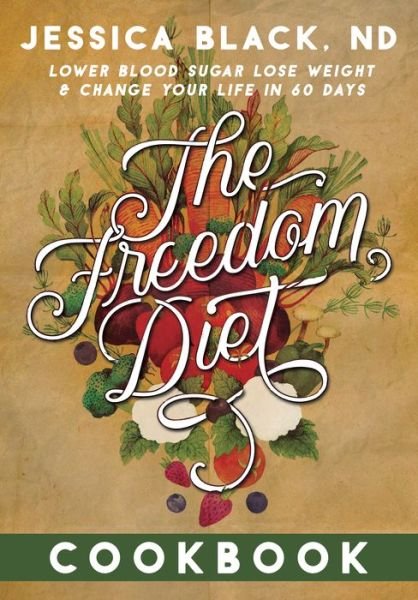 Cover for Jessica K. Black · The Freedom Diet Cookbook (Paperback Book) (2016)