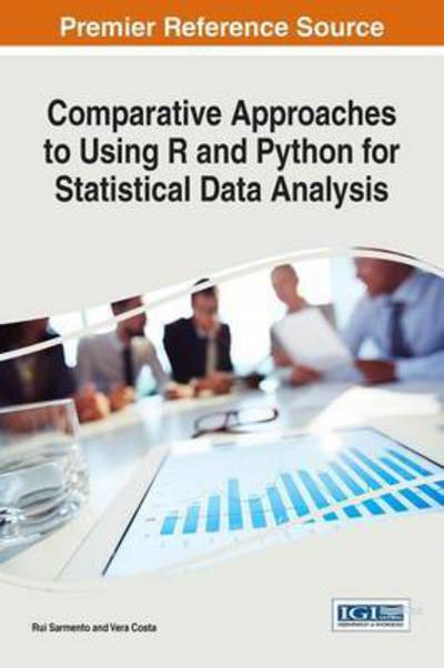 Cover for Rui Sarmento · Comparative Approaches to Using R and Python for Statistical Data Analysis - Advances in Systems Analysis, Software Engineering, and High Performance Computing (Gebundenes Buch) (2017)