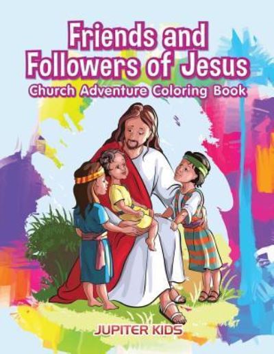 Cover for Jupiter Kids · Friends and Followers of Jesus Church Adventure Coloring Book (Paperback Book) (2016)
