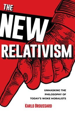 Cover for Karlo Broussard · The New Relativism (Pocketbok) (2023)