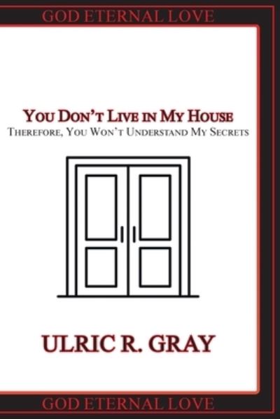 Cover for Ulric R. Gray · You Don't Live in My House (Book) (2022)