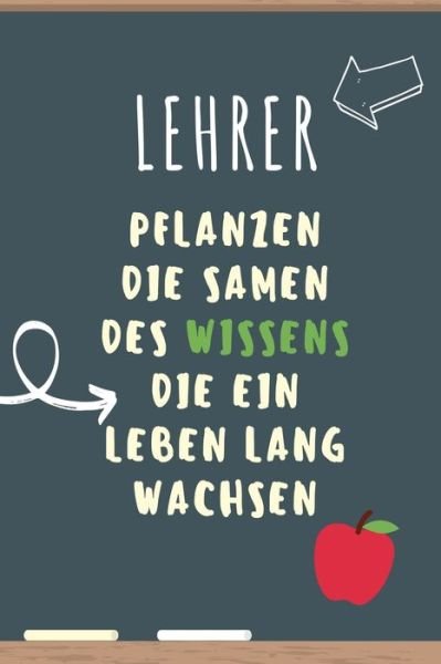 Cover for Lehrer Abschiedsgeschenk · Lehrer Pflanzen Die Samen Des Wissens Die Ein Leben Lang Wachsen (Paperback Bog) (2019)