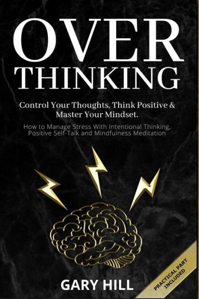 Overthinking - Gary Hill - Books - Independently Published - 9781712228166 - November 26, 2019