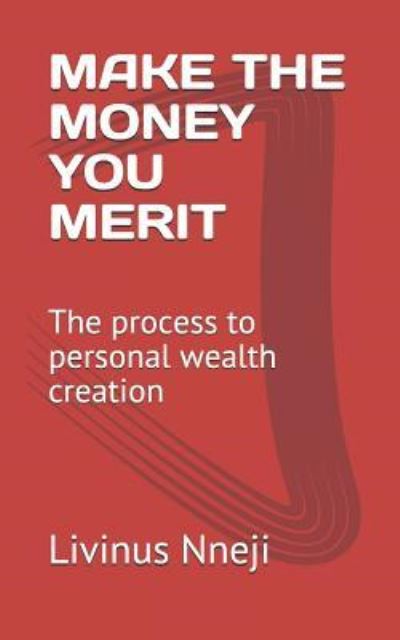 Cover for Livinus C Nneji · Make the Money You Merit (Paperback Book) (2018)