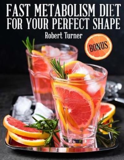 Cover for Robert Turner · Fast Metabolism Diet for your Perfect Shape (Pocketbok) (2018)