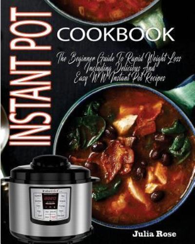 Cover for Julia Rose · Instant Pot Cookbook (Paperback Book) (2018)