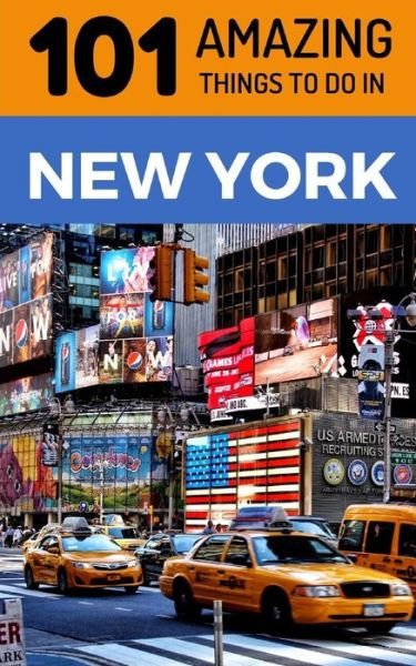 Cover for 101 Amazing Things · 101 Amazing Things to Do in New York (Paperback Book) (2018)