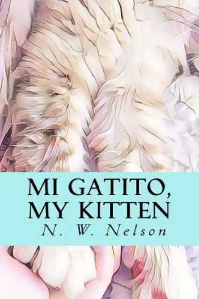 Cover for N W Nelson · Mi Gatito, My Kitten (Taschenbuch) (2018)