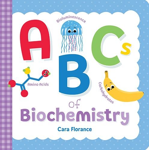 Cover for Cara Florance · ABCs of Biochemistry (Board book) (2021)