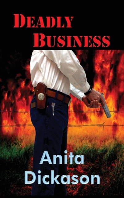 Cover for Anita Dickason · Deadly Business (Inbunden Bok) (2021)