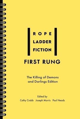 Rope Ladder Fiction · First Rung: The Killing of Demons and Darlings Edition (Paperback Book) (2024)