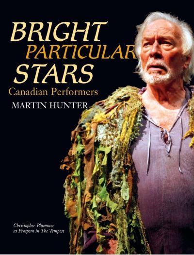 Cover for Martin Hunter · Bright Particular Stars: Canadian Performers (Hardcover Book) (2016)