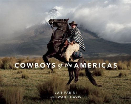 Cover for Wade Davis · Cowboys of the Americas (Inbunden Bok) (2016)