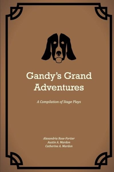 Gandy's Grand Adventures - Alexandria Rose-Fortier - Książki - Golden Meteorite Press - 9781773692166 - 15 lutego 2021